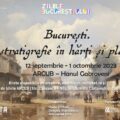 Bucureștiul secolului 19, reconstruit prin intermediul fotografiilor de epocă, machetelor, planurilor și hărților de arhivă